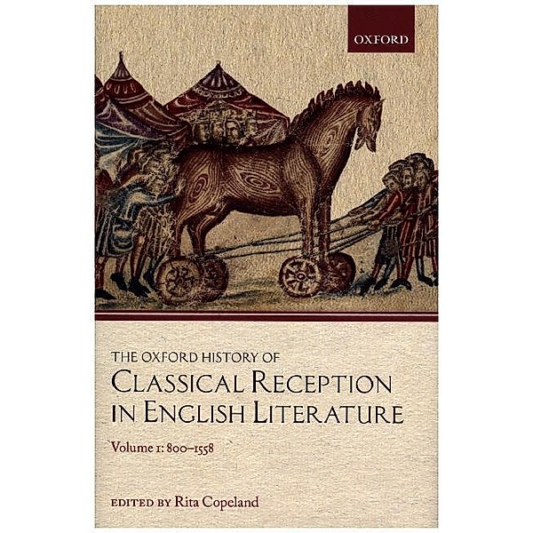 The Oxford History of Classical Reception in English Literature.Vol.1