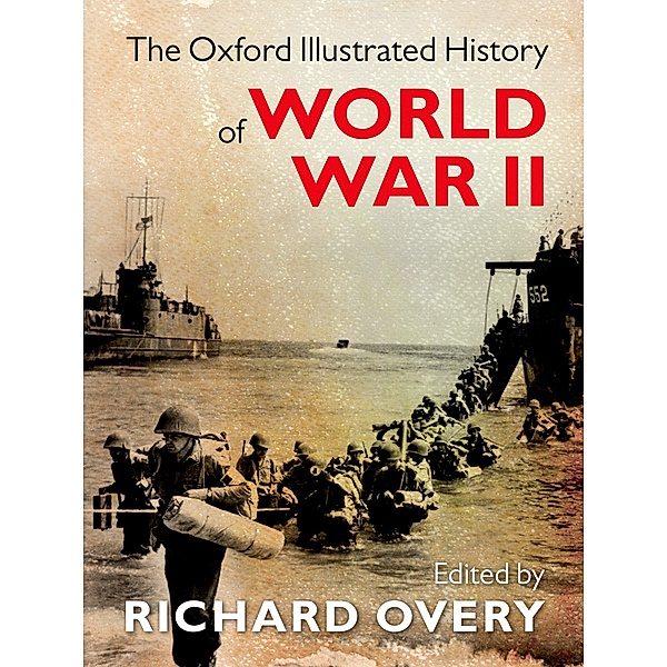 The Oxford Illustrated History of World War Two / Oxford Illustrated History, Richard Overy