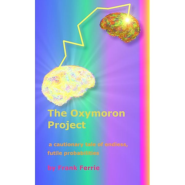 The Oxymoron Project, Frank Ferrie