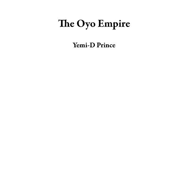 The Oyo Empire, Yemi-D Prince