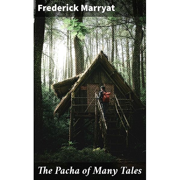 The Pacha of Many Tales, Frederick Marryat