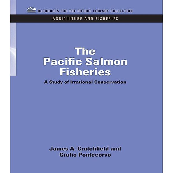 The Pacific Salmon Fisheries, James A. Crutchfield, Giulio Pontecorvo