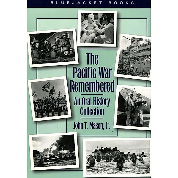 The Pacific War Remembered / Bluejacket Books, John T. Mason