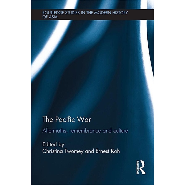 The Pacific War / Routledge Studies in the Modern History of Asia