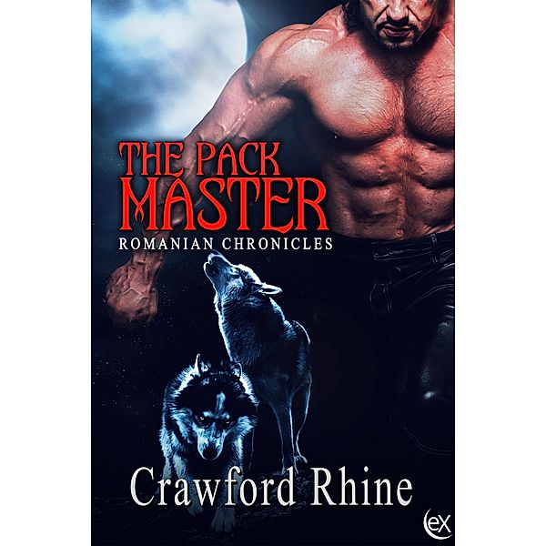 The Pack Master (Romanian Chronicles, #3) / Romanian Chronicles, Crawford Rhine