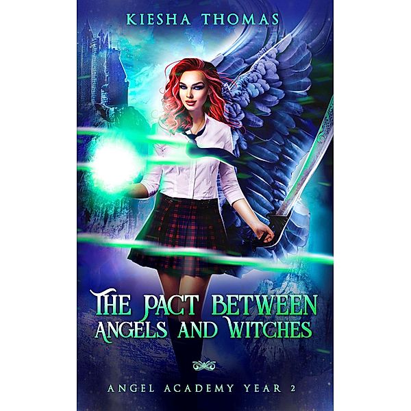 The Pact Between Angels and Witches: Angel Academy Year Two / Angel Academy, Kiesha Thomas