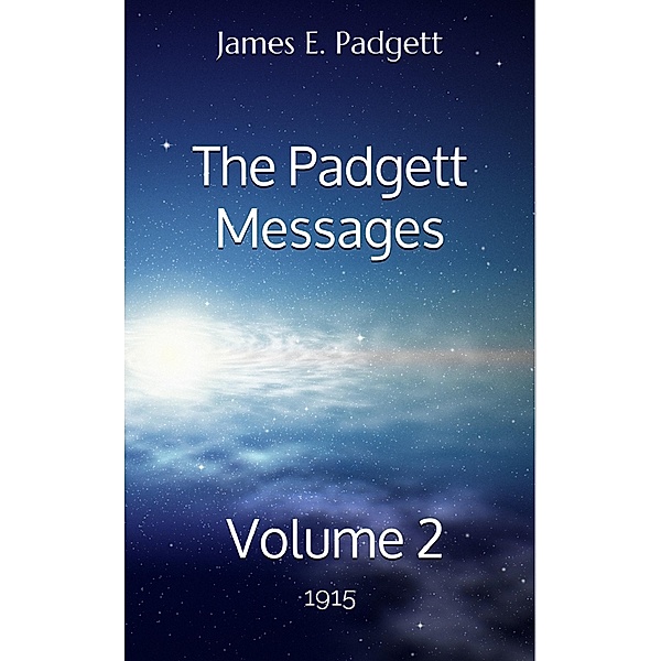 The Padgett Messages, Volume 2 / Volume Bd.2, Klaus Fuchs, James E. Padgett