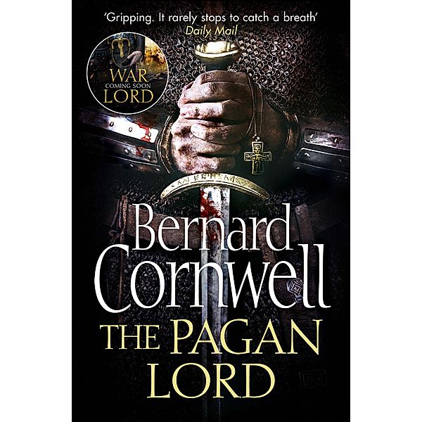 The Pagan Lord / The Last Kingdom Series Bd.7, Bernard Cornwell