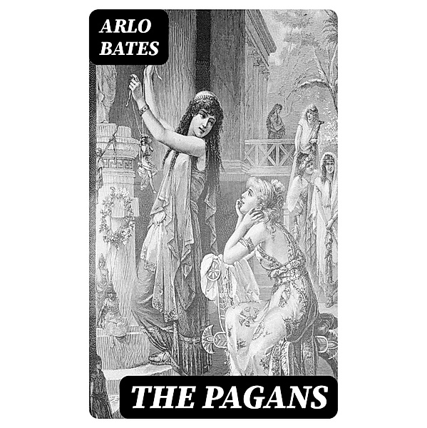 The Pagans, Arlo Bates
