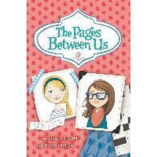 The Pages Between Us / Pages Between Us Bd.1, Lindsey Leavitt, Robin Mellom