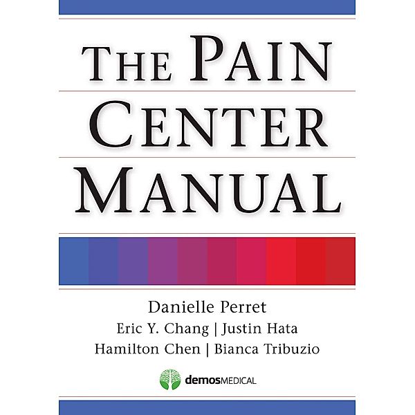 The Pain Center Manual, Eric Chang, Hamilton Chen, Justin Hata, Danielle Perret, Bianca Tribuzio