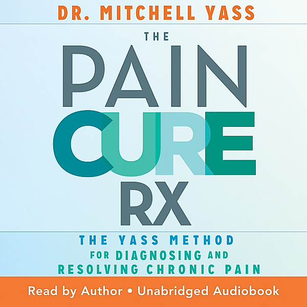 The Pain Cure Rx, Dr. Mitchell Yass