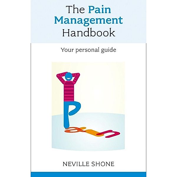 The Pain Management Handbook, Neville Shone
