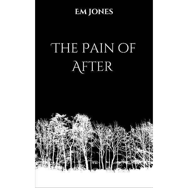The Pain of After, Em Jones