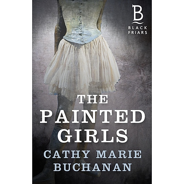 The Painted Girls, Cathy Marie Buchanan