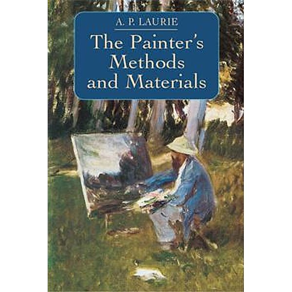 The Painter's Methods and Materials / Dover Art Instruction, A. P. Laurie