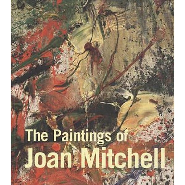 The Paintings of Joan Mitchell, Jane Livingston