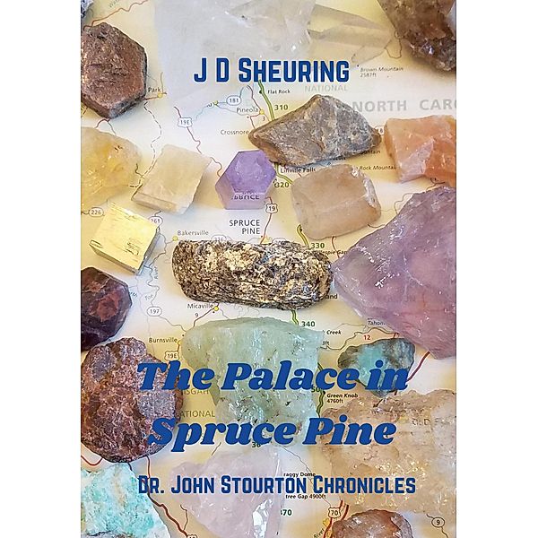 The Palace in Spruce Pine (Dr. John Stouton Chronicles) / Dr. John Stouton Chronicles, J D Sheuring