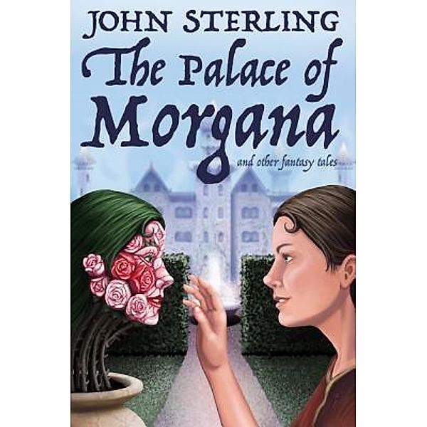 The Palace of Morgana and Other Fantasy Tales / Bookship, John Sterling
