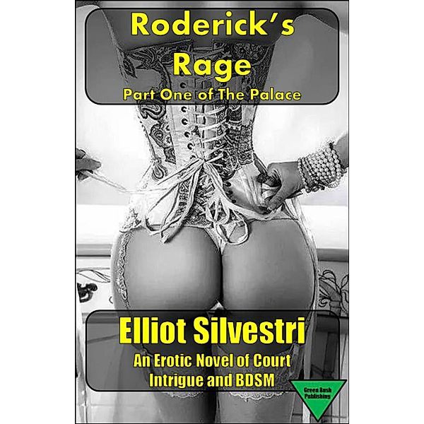 The Palace: Roderick’s Rage: Part One of The Palace, Elliot Silvestri