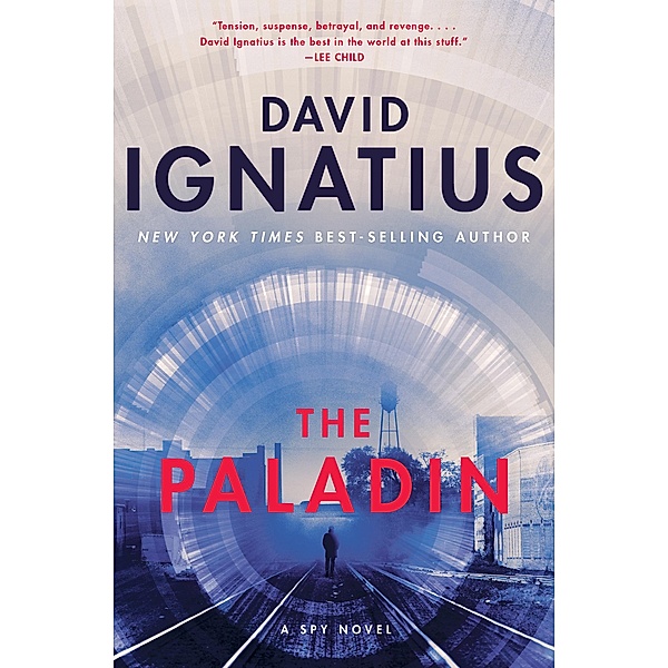 The Paladin: A Spy Novel, David Ignatius