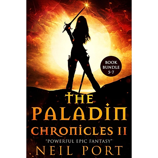 The Paladin Chronicles Book Bundle (5-7) / The Paladin Chronicles Book Bundles, Neil Port