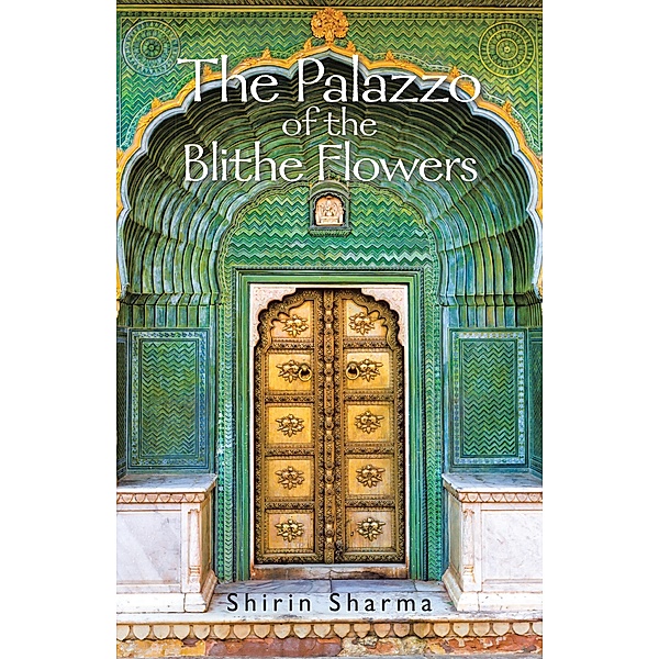 The Palazzo of the Blithe Flowers, Shirin Sharma