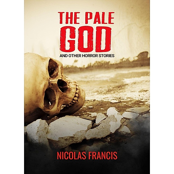 The Pale God: And other horror stories, Nicolás Francis