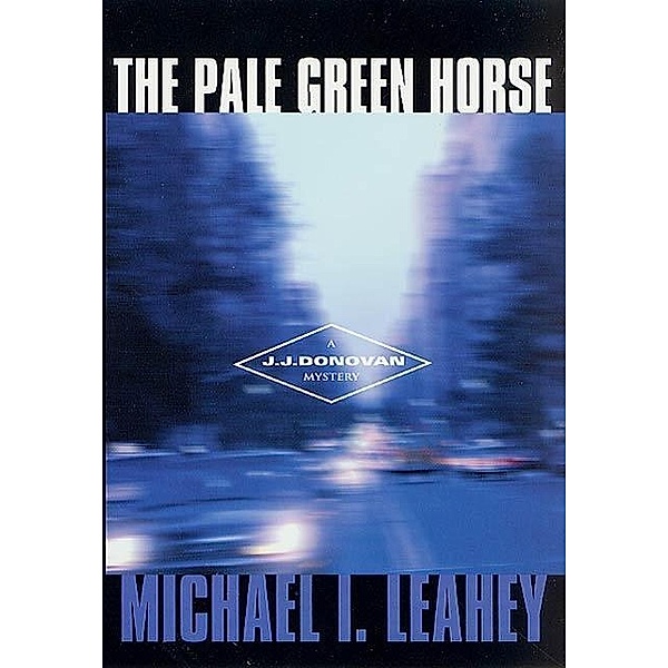 The Pale Green Horse / J.J. Donovan Bd.2, Michael I. Leahey