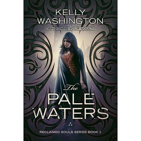 The Pale Waters (Reclaimed Souls, #1) / Reclaimed Souls, Kelly Washington