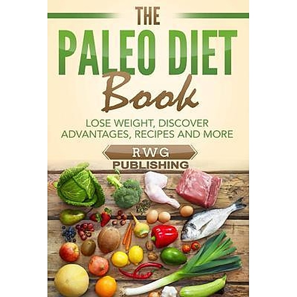 The Paleo Diet Book, Rwg Publishing