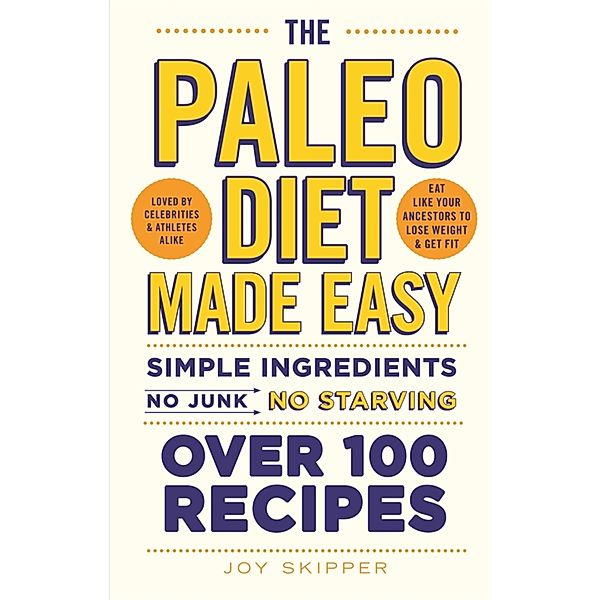 The Paleo Diet Made Easy, Joy Skipper