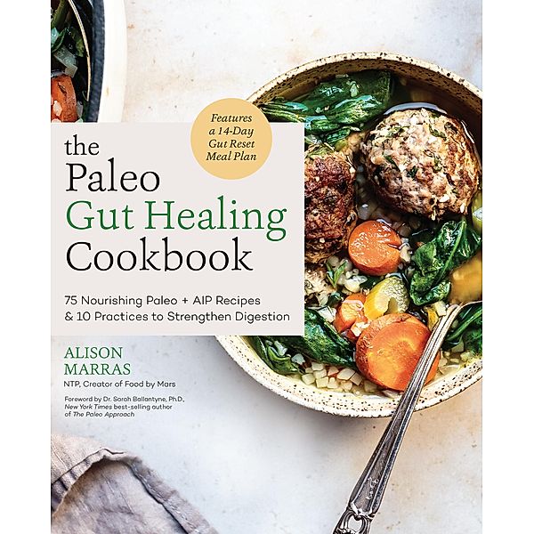 The Paleo Gut Healing Cookbook, Alison Marras