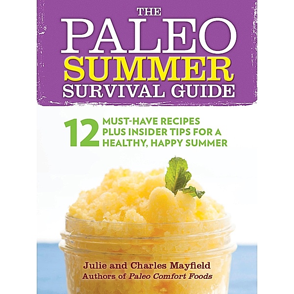 The Paleo Summer Survival Guide, Julie And Charles Mayfield