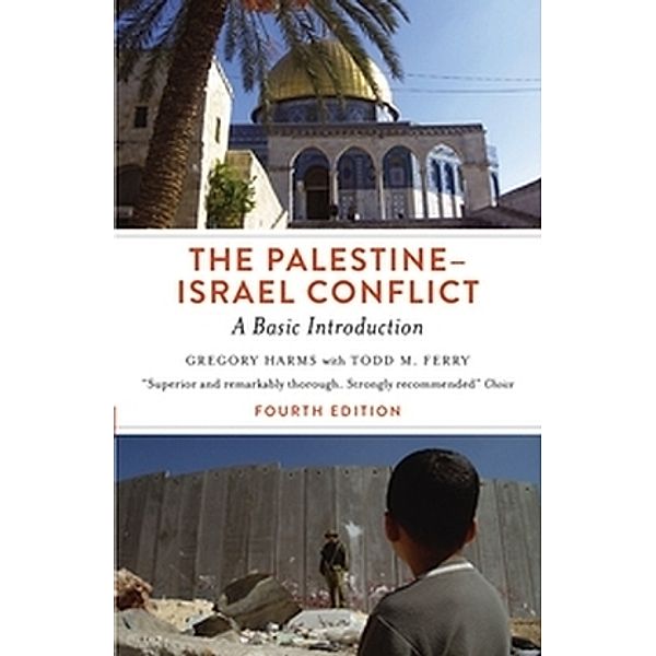 The Palestine-Israel Conflict, Gregory Harms, Todd M. Ferry