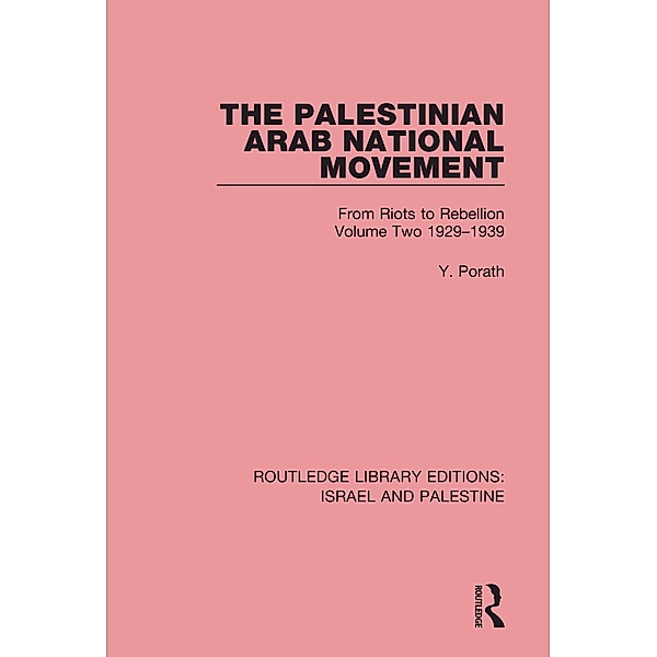 The Palestinian Arab National Movement, 1929-1939, Yehoshua Porath