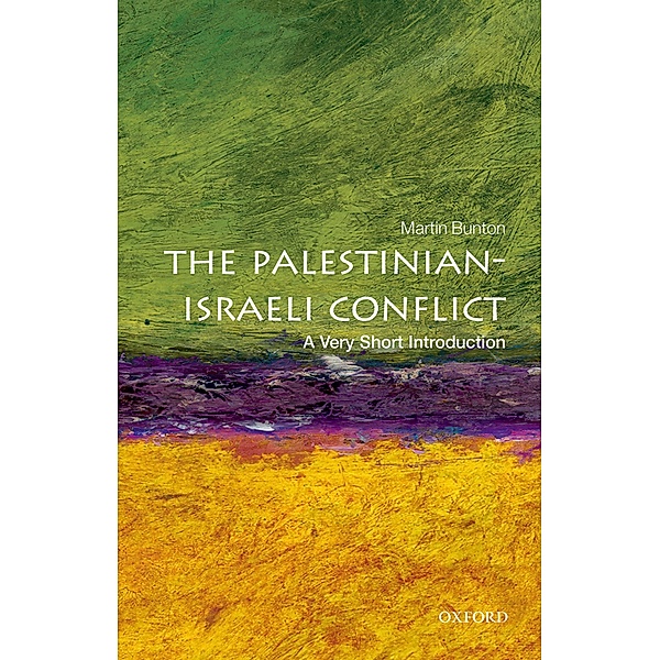 The Palestinian-Israeli Conflict: A Very Short Introduction / Very Short Introductions, Martin Bunton