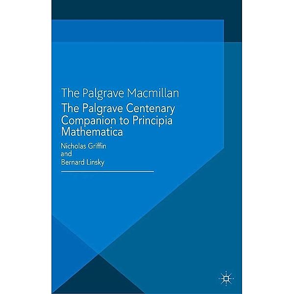 The Palgrave Centenary Companion to Principia Mathematica / History of Analytic Philosophy, Bernard Linsky