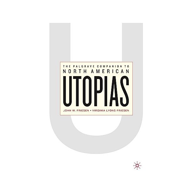 The Palgrave Companion to North American Utopias, J. Friesen