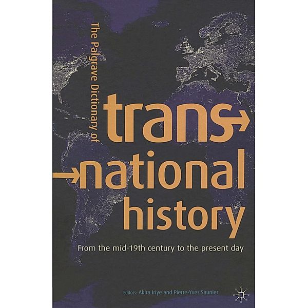 The Palgrave Dictionary of Transnational History / Palgrave Macmillan Transnational History Series