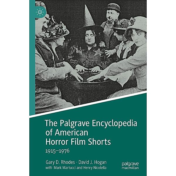 The Palgrave Encyclopedia of American Horror Film Shorts / Progress in Mathematics, Gary D. Rhodes, David J. Hogan