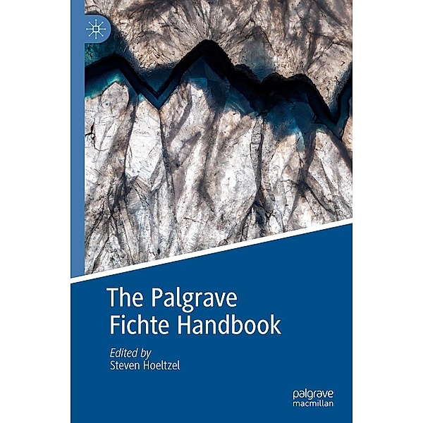 The Palgrave Fichte Handbook / Palgrave Handbooks in German Idealism