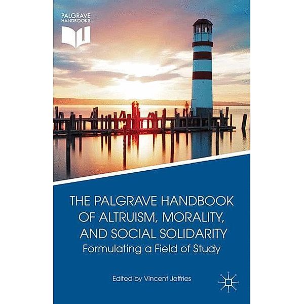 The Palgrave Handbook of Altruism, Morality, and Social Solidarity