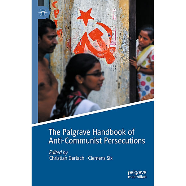 The Palgrave Handbook of Anti-Communist Persecutions