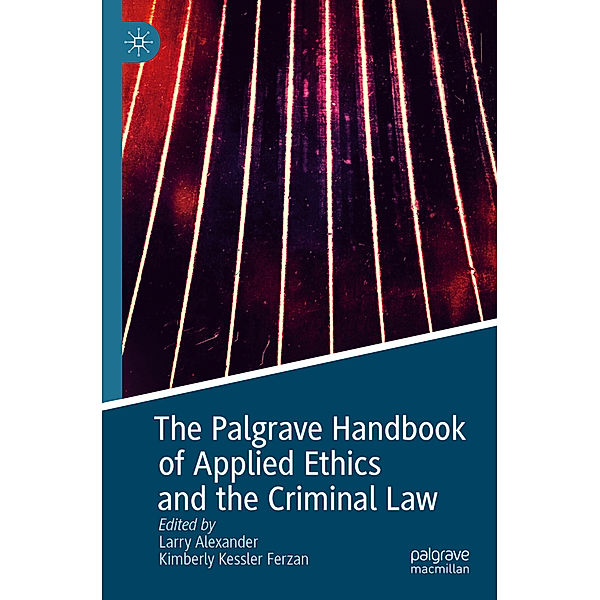 The Palgrave Handbook of Applied Ethics and the Criminal Law