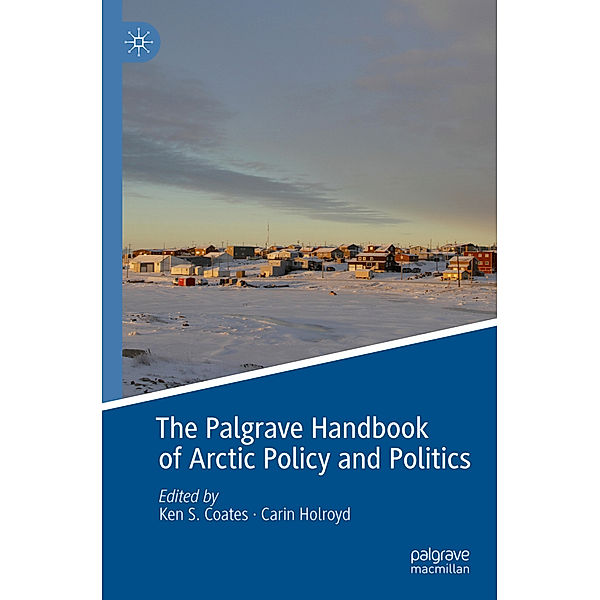 The Palgrave Handbook of Arctic Policy and Politics