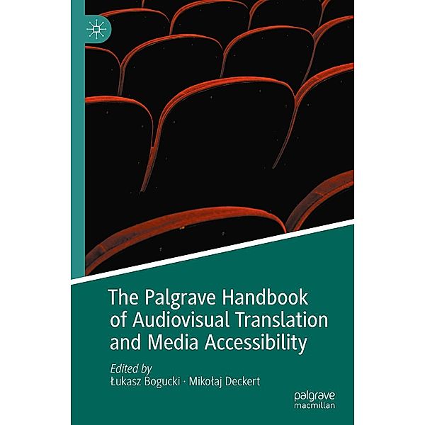 The Palgrave Handbook of Audiovisual Translation and Media Accessibility / Palgrave Studies in Translating and Interpreting