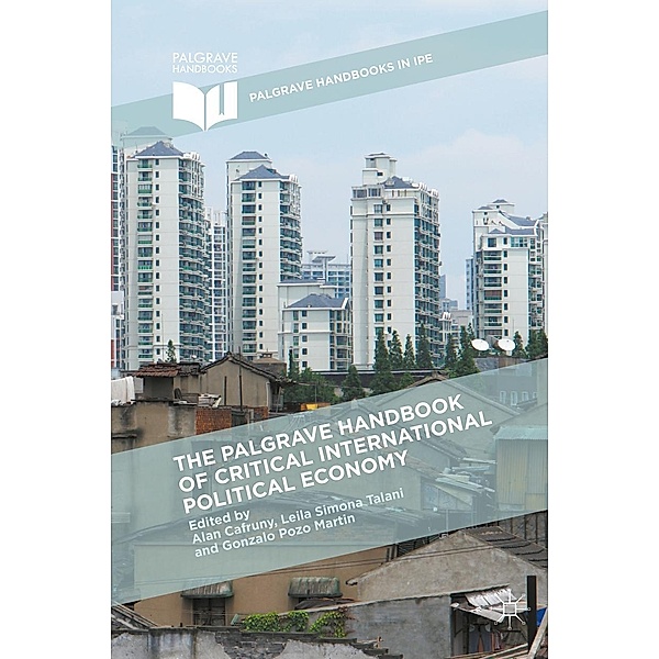 The Palgrave Handbook of Critical International Political Economy / Palgrave Handbooks in IPE