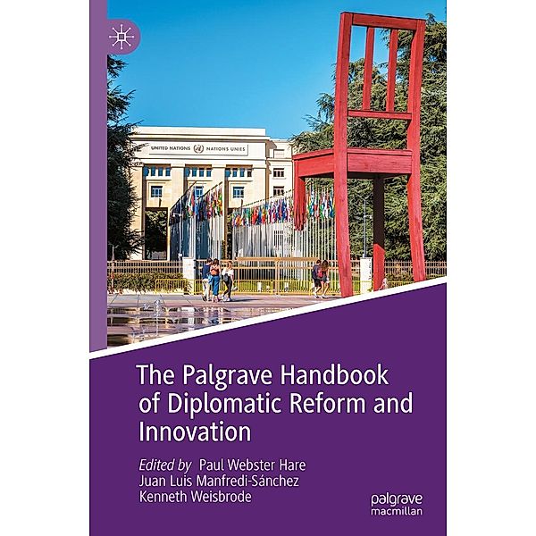 The Palgrave Handbook of Diplomatic Reform and Innovation / Studies in Diplomacy and International Relations
