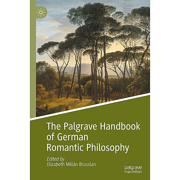 The Palgrave Handbook of German Romantic Philosophy